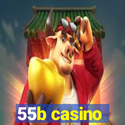 55b casino